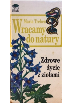 Wracamy do natury zdrowe życie z ziołami
