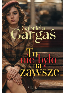 To nie było na zawsze