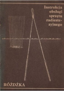 Instrukcja obsługi sprzętu radiestezyjnego Różdżka