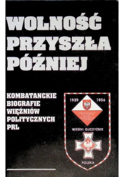 Wolność przyszła później