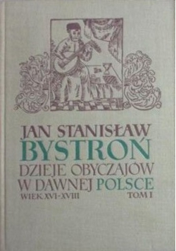 Dzieje obyczajów w dawnej Polsce tom 1