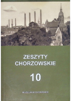 Zeszyty Chorzowskie Tom 10