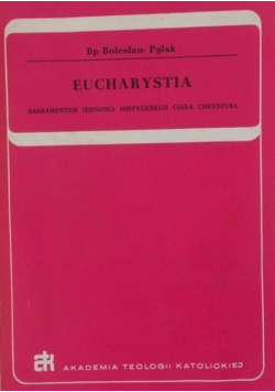 Eucharystia sakramentem jedności mistycznego ciała Chrystusa