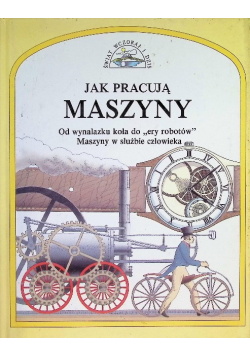 Świat wczoraj i dziś Jak pracują maszyny