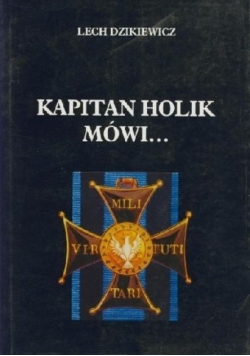 Kapitan Holik mówi