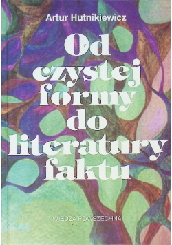 Od czystej formy do literatury faktu