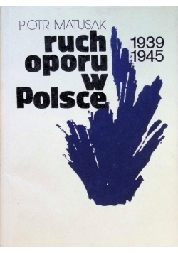 Ruch oporu w Polsce 1939 - 1945