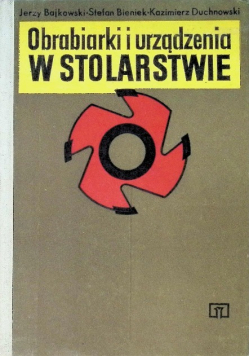 Obrabiarki i urządzenia w stolarstwie