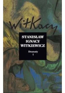 Witkiewicz Dramaty Tom 1