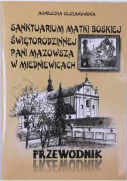 Sanktuarium Matki Boskiej Świętorodzinnej Pani Mazowsza w Miedniewicach