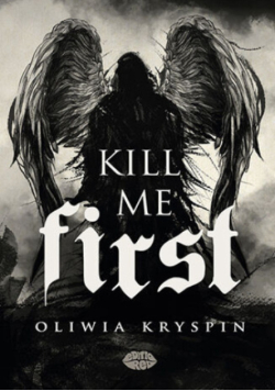 Kill me First