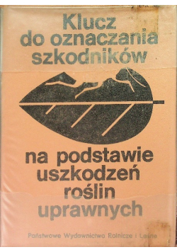 Klucz do oznaczania szkodników na podstawie uszkodzeń roślin uprawnych