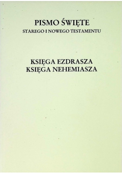 Pismo Święte Starego i Nowego Testamentu, Księga Ezdrasza, Księga Nehemiasza