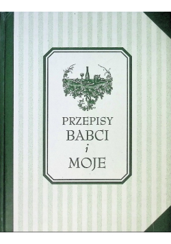 Przepisy babci i moje