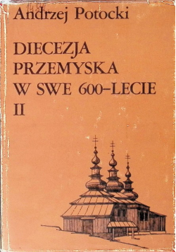 Diecezja przemyska w swe 600 lecie Tom II