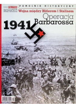 1941 Operacja Barbarossa - POLITYKA pomocnik historyczny  Nr 4 / 21