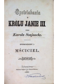 Opowiadania o Królu Janie III Opowiadanie I Mściciel 1960 r.