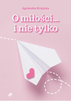 O miłości i nie tylko