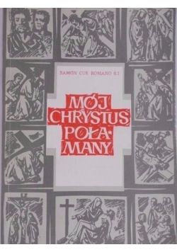 Mój Chrystus Połamany