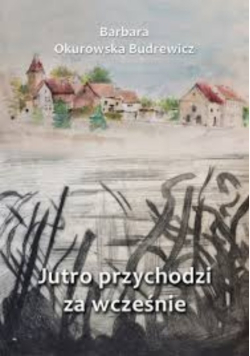 Jutro przychodzi za wcześnie