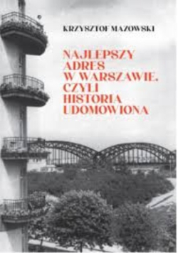 Najlepszy adres w Warszawie, czyli historia udomowiona