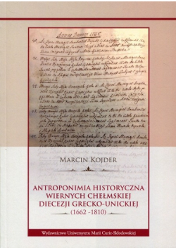 Antroponimia historyczna wiernych chełmskiej diecezji grecko-unickiej 1662 - 1810