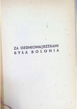 Za siedmioma rzekami była Bolonia, 1945 r.