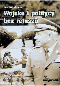 Wojsko i politycy bez retuszu