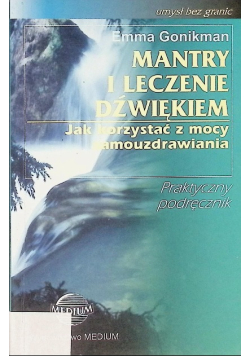 Mantry i leczenie dźwiękiem Jak korzystać z mocy samouzdrawiania