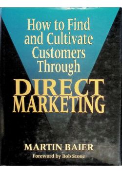How to Find and Cultivate Customers Through Direct Marketing