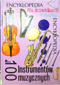 Na ścieżkach wiedzy. Encyklopedia. 100 Instrumentów