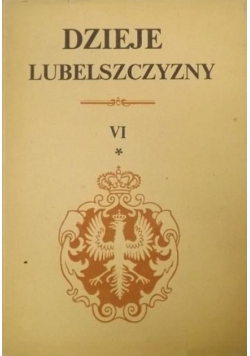 Dzieje Lubelszczyzny Tom VI