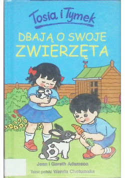 Tosia i Tymek. Dbają o swoje zwierzęta
