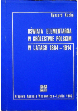 Oświata elementarna w królestwie polskim w latach 1864-1914