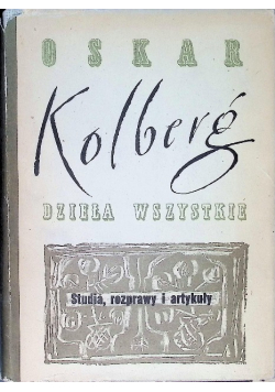 Kolberg Dzieła wszystkie Studia rozprawy i artykuły