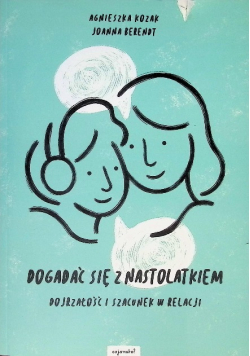 Dogadać się z nastolatkiem