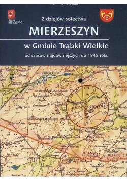 Z dziejów sołectwa Mierzeszyn w Gminie Trąbki Wielkie od czasów do 1945 roku