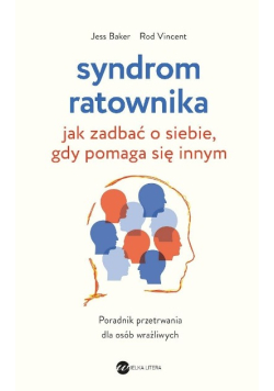 Syndrom ratownika. Jak zadbać o siebie, gdy pomaga się innym
