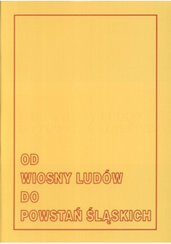 Od Wiosny Ludów do Powstań Śląskich