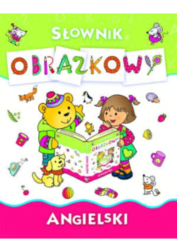 Angielski. Słownik obrazkowy
