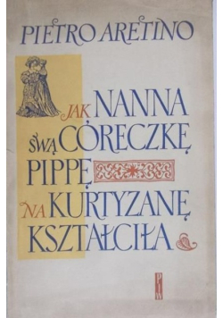 Jak Nanna swą córeczkę Pippę na kurtyzanę kształciła
