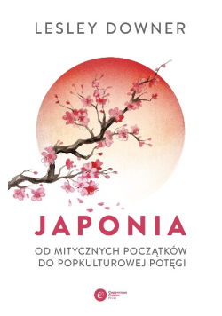 Japonia. Od mitycznych początków do popkulturowej potęgi
