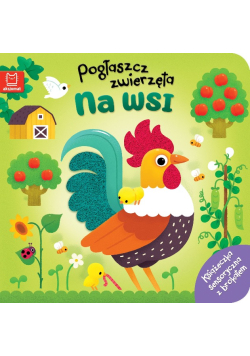 Pogłaszcz zwierzęta. Na wsi. Książeczka sensoryczna z brokatem