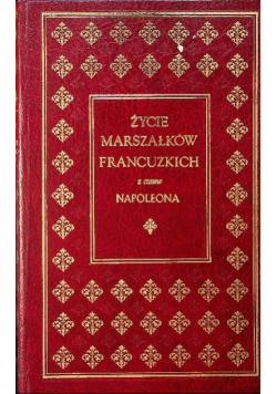 Życie marszałków francuzkich z czasów Napoleona