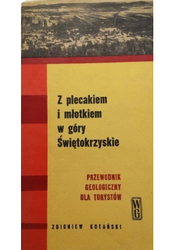 Z plecakiem i młotkiem w góry Świętokrzyskie