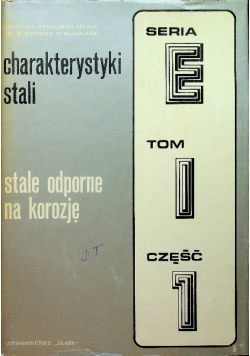 Charakterystyki stali Stale odporne na korozję Tom I Część I