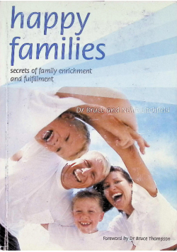 Happy Families. Secrets of Family Enrichment and Fulfilment.