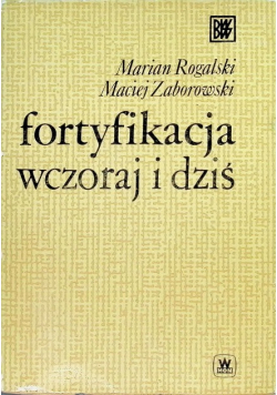 Fortyfikacja wczoraj i dziś