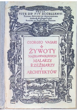 Żywoty najsławniejszych malarzy rzeźbiarzy i architektów
