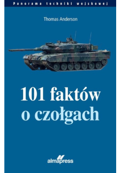 101 faktów o czołgach. Panorama techniki wojskowej
